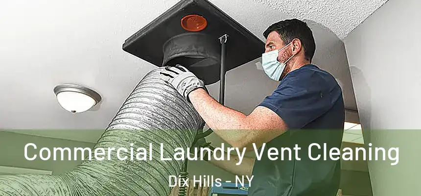  Commercial Laundry Vent Cleaning Dix Hills - NY