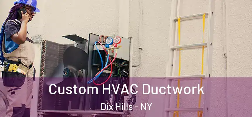  Custom HVAC Ductwork Dix Hills - NY