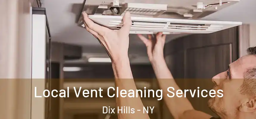  Local Vent Cleaning Services Dix Hills - NY