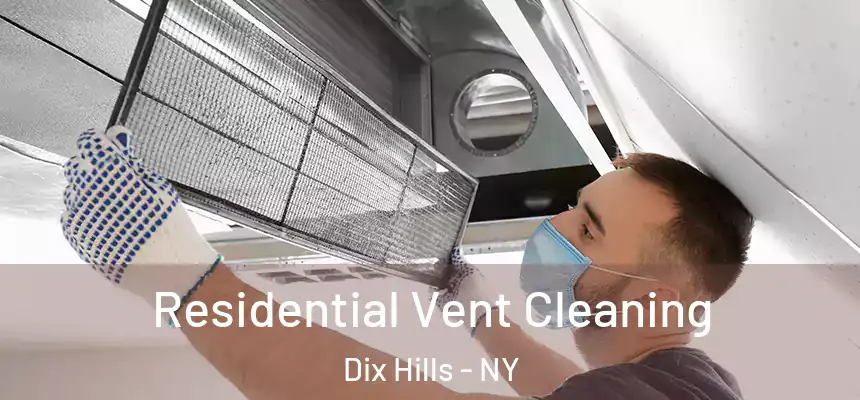  Residential Vent Cleaning Dix Hills - NY